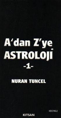 A'dan Z'ye Astroloji 1.Cilt Nuran Tuncel