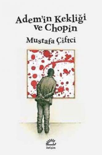 Adem'in Kekliği ve Chopin Mustafa Çiftci