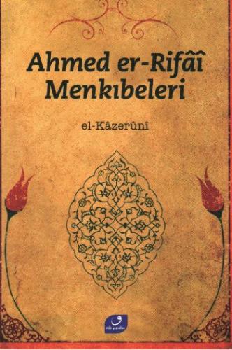 Ahmed er-Rifai Menkıbeleri Muhammed el-Kazeruni