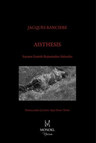 Aisthesis; Sanatın Estetik Rejiminden Sahneler Jacques Ranciere