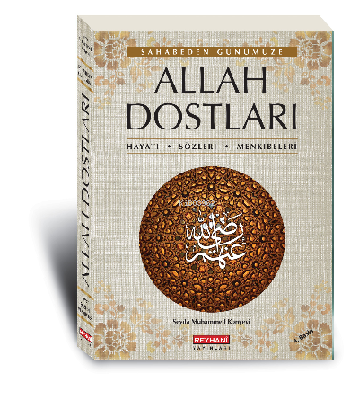 Allah Dostları; Hayatları - Sözleri - Menkıbeleri
