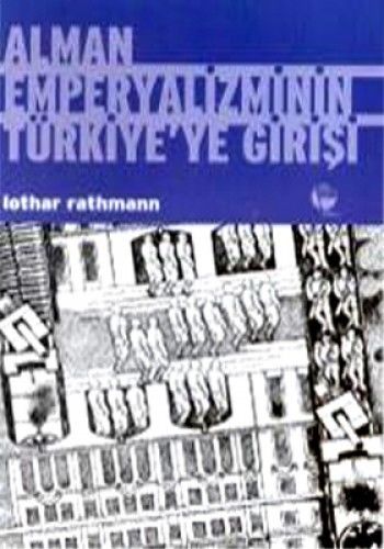 Alman Emperyalizminin Türkiyeye Girişi Lothar Rathman