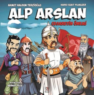 Alp Arslan-Cesaretin Önemi Ahmet Haldun Terzioğlu-Hakkı Suat Yılmazer