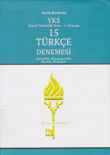 Altın Anahtar YKS-TYT 15 Türkçe Denemesi 1. Oturum Altın Anahtar Yayın