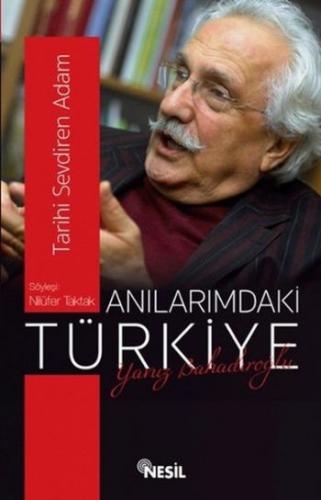 Anılarımdaki Türkiye - Söyleşi: Nilüfer Taktak Yavuz Bahadıroğlu