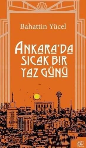 Ankara'da Sıcak Bir Yaz Günü Bahattin Yücel