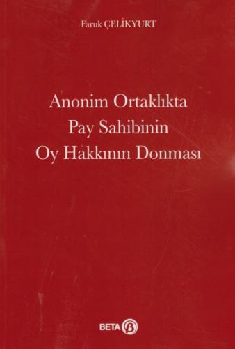 Anonim Ortaklıkta Pay Sahibinin Oy Hakkının Donması Faruk Çelikyurt