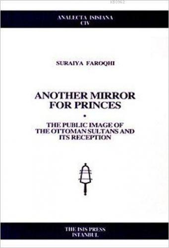Another Mirror for Princes Suraiya Faroqhi