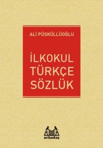 İlkokul Türkçe Sözlük Ali Püsküllüoğlu