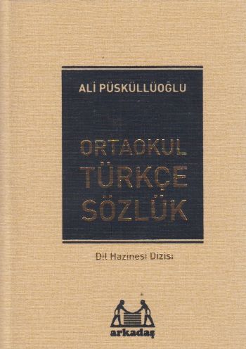 İlköğretim Türkçe Sözlük (6.7.8.Sınıflar için) Türkçe Sözlük Ali Püskü