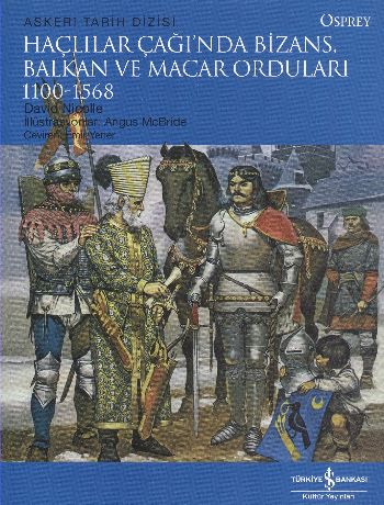 Haçlılar Çağında Bizans, Balkan ve Macar Orduları David Nicolle