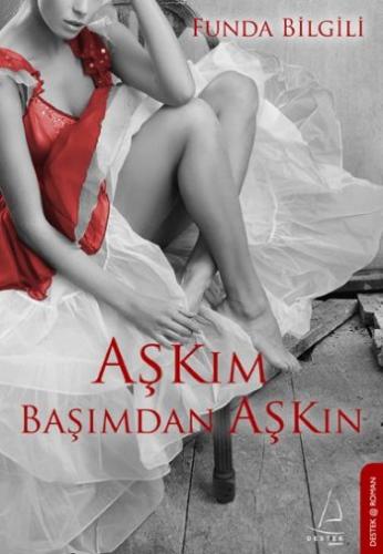 Aşkım Başımdan Aşkın