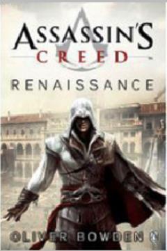 Assassin's Creed: Renaissance Oliver Bowden
