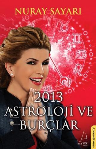 Astroloji ve Burçlar 2013 Nuray Sayarı
