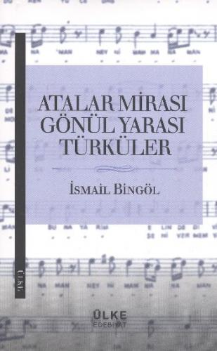 Atalar Mirası Gönül Yarası Türküler İsmail Bingöl