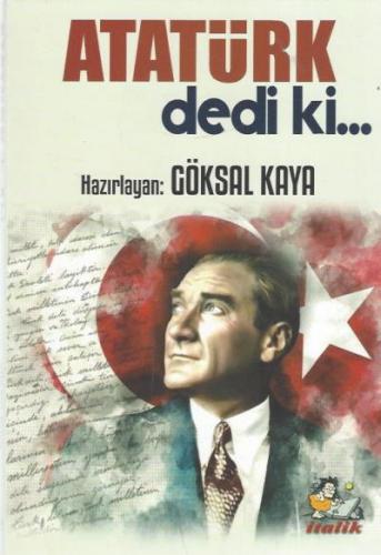 Atatürk Dedi ki... Göksal Kaya