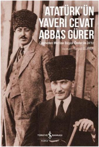 Atatürk'ün Yaveri Cevat Abbas Gürer Turgut Gürer