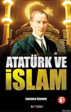 Atatürk ve İslam İskender Özdemir