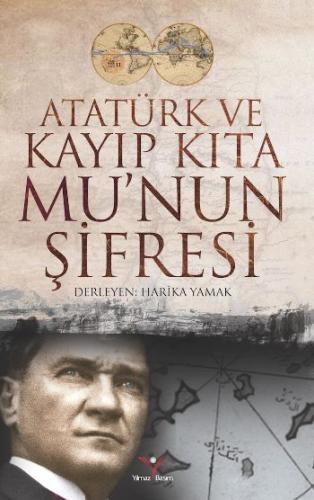 Atatürk ve Kayıp Kıta Munun Şifresi Harika Yamak