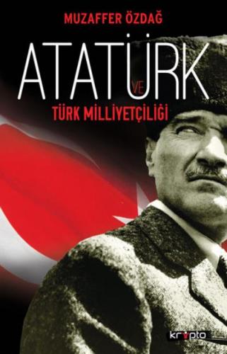 Atatürk ve Türk Milliyetçiliği Muzaffer Özdağ