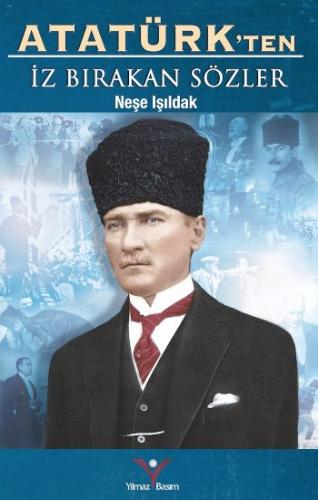 Atatürk'ten İz Bırakan Sözler Neşe Işıldak