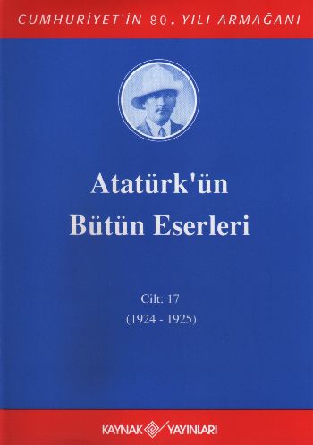 Atatürk'ün Bütün Eserleri (Cilt 17) Mustafa Kemal Atatürk