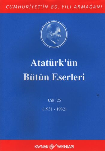 Atatürk'ün Bütün Eserleri (Cilt 25) Mustafa Kemal Atatürk