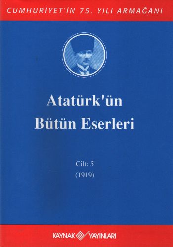 Atatürk'ün Bütün Eserleri (Cilt 5) Mustafa Kemal Atatürk