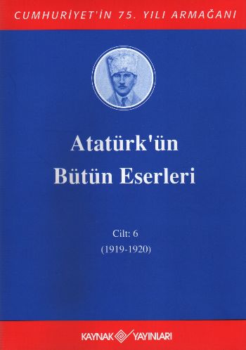 Atatürk'ün Bütün Eserleri (Cilt 6) Mustafa Kemal Atatürk