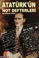 Atatürk'ün Not Defteri A. Mithat İnan