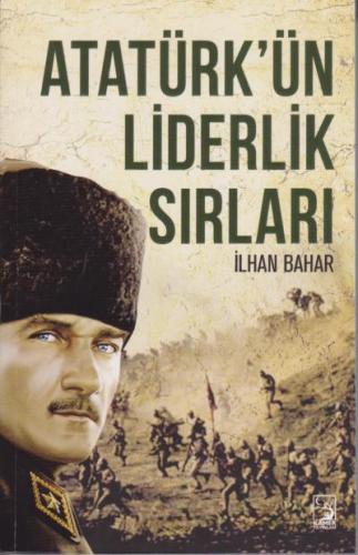 Atatürk'ün Liderlik Sırları İlhan Bahar