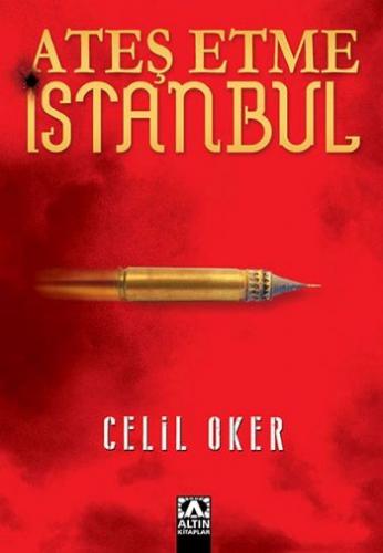 Ateş Etme İstanbul Celil Oker