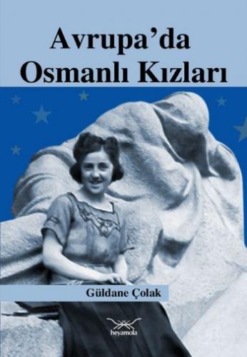 Avrupa'da Osmanlı Kızları Güldane Çolak