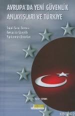 Avrupa'da Yeni Güvenlik Anlayışları ve Türkiye Hasret Çomak