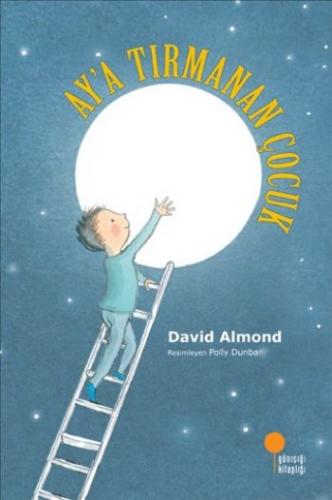 Ay'a Tırmanan Çocuk David Almond