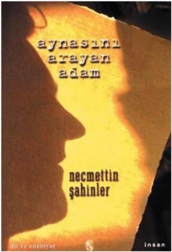 Aynasını Arayan Adam