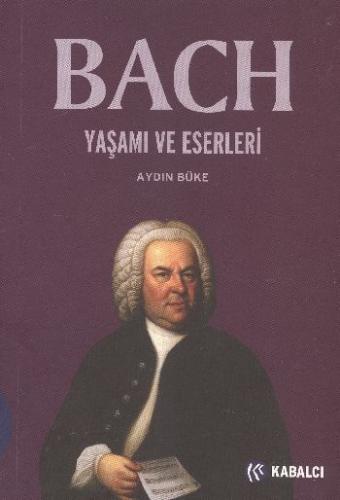 Bach Yaşamı Ve Eserleri Aydın Büke