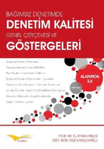 Bağımsız Denetimde Denetim Kalitesi Genel Çerçevesi ve Göstergeleri; Alanında İlk