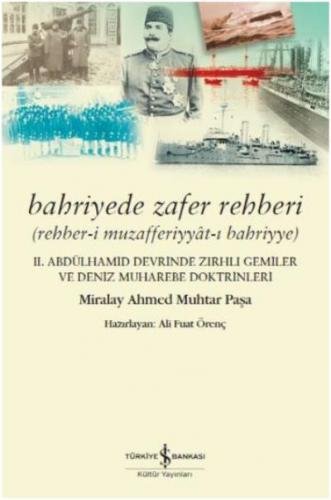 Bahriyede Zafer Rehberi Miralay Ahmed Muhtar Paşa