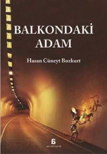Balkondaki Adam Hasan Cüneyt Bozkurt