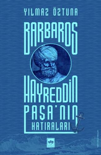 Barbaros Hayreddin Paşa'nın Hatıraları Yılmaz Öztuna