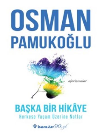 Başka Bir Hikâye Herkese Yaşam Üzerine Notlar Osman Pamukoğlu