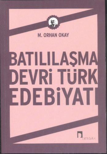 Batılılaşma Devri Türk Edebiyatı M. Orhan Okay