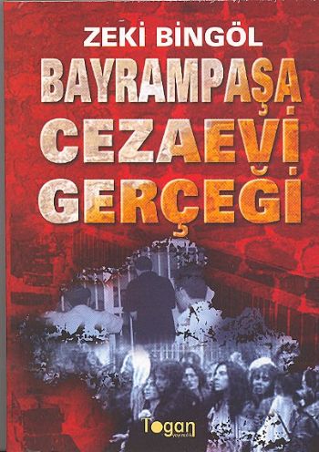 Bayrampaşa Cezaevi Gerçeği Zeki Bingöl