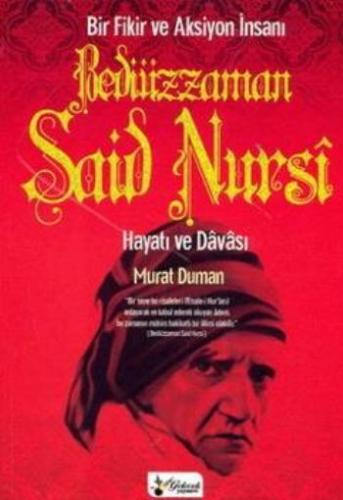 Bediüzzaman Said Nursi Hayatı ve Davası Murat Duman