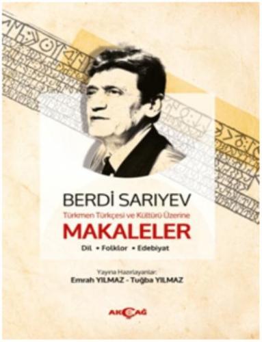 Türkmen Türkçesi ve Kültürü Üzerine Makaleler; Dil,Folklör,Edebiyat