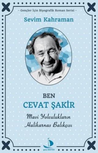 Ben Cevat Şakir-Mavi Yolculukların Halikarnas Balıkçısı Sevim Kahraman