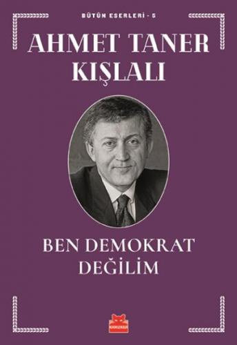 Ben Demokrat Değilim Ahmet Taner Kışlalı