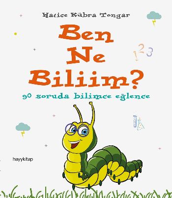 Ben Ne Biliim-90 Soruda Bilimce Eğlence Hatice Kübra Tongar