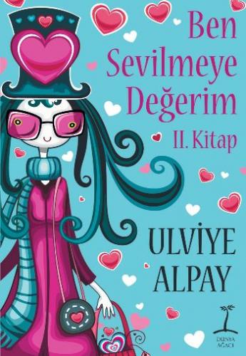 Ben Sevilmeye Değerim 2.Kitap Ulviye Alpay